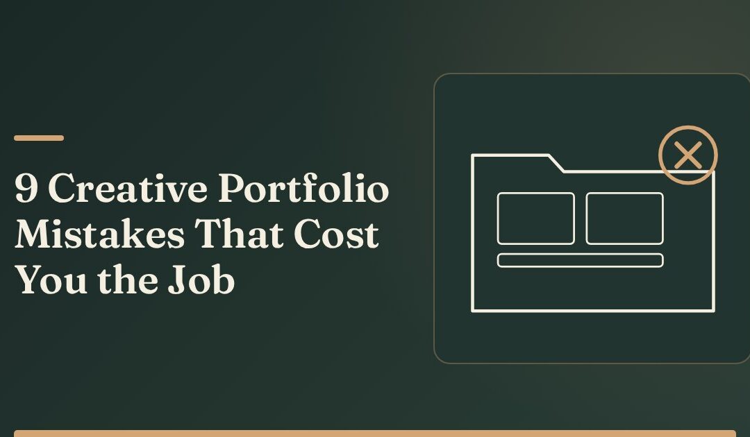 9 Creative Portfolio Mistakes That Cost You the Job